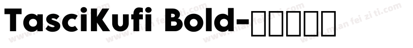 TasciKufi Bold字体转换